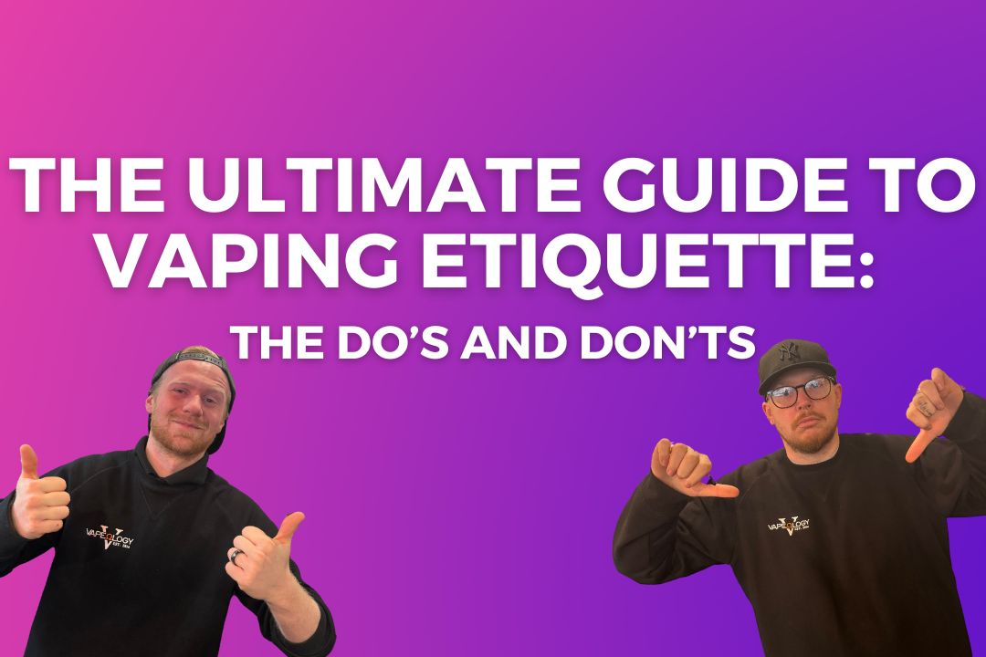 The Ultimate Guide to Vaping Etiquette: Dos and Don'ts